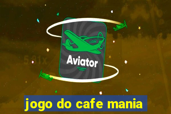 jogo do cafe mania